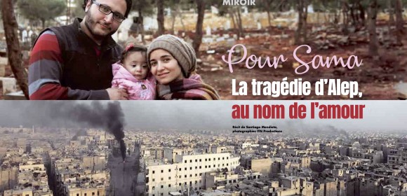 “Pour Sama…” : La tragédie d’Alep, au nom de l’amour